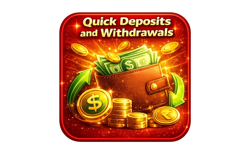 Quick Deposits and withdrawals
